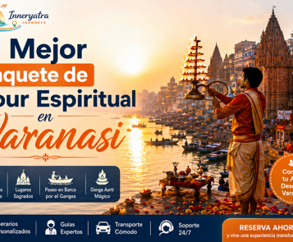 El mejor paquete de tour espiritual en Varanasi